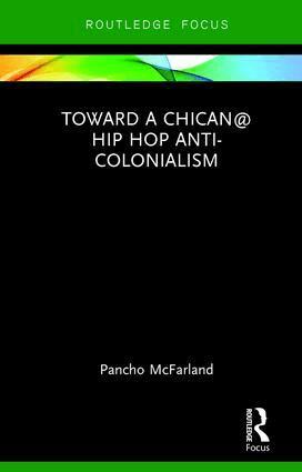 Pancho McFarland - Toward a Chican@ Hip Hop Anti-colonialism, Inbunden
