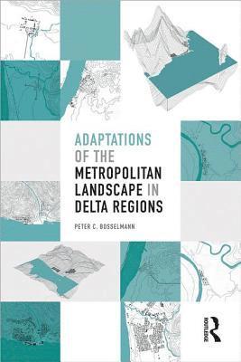 Adaptations of the Metropolitan Landscape in Delta Regions 1