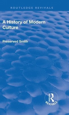 Preserved Smith - Revival: A History of Modern Culture: Volume I (1930), Inbunden