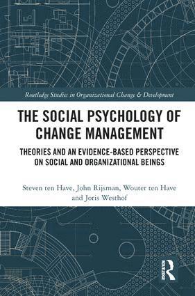 Steven ten Have, John Rijsman, Wouter ten Have, Joris Westhof, the Netherlands.) ten Have, Steven (TEN HAVE Change Management, the Netherlands) ten Have, Wouter (TEN HAVE Change Management, Steven Ten Have, Wouter Ten Have - Social Psychology of Change Management, Inbunden