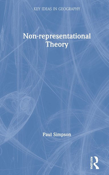 Paul Simpson - Non-representational Theory, Inbunden