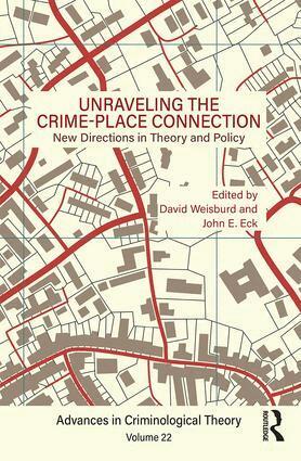 David Weisburd, John E. Eck - Unraveling the Crime-Place Connection, Volume 22, Inbunden