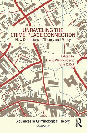 David Weisburd, John E. Eck, USA) Weisburd, David (George Mason University, Fairfax, Virginia - Unraveling the Crime-Place Connection, Volume 22, Inbunden