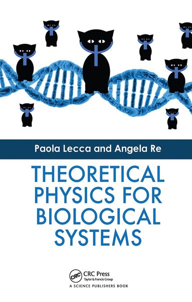 Paola Lecca, Angela Re - Theoretical Physics for Biological Systems, Inbunden