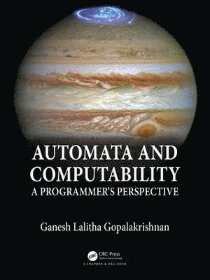 Ganesh Gopalakrishnan - Automata and Computability, Inbunden