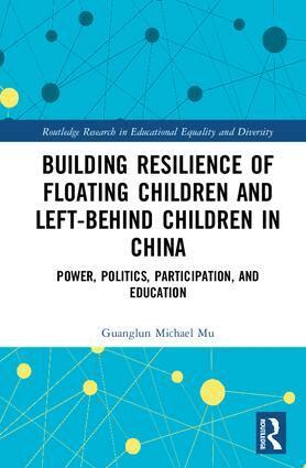 Guanglun Michael Mu - Building Resilience of Floating Children and Left-Behind Children in China, Inbunden
