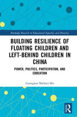 bokomslag Building Resilience of Floating Children and Left-Behind Children in China