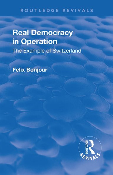 bokomslag Revival: Real Democracy in Operation: The Example of Switzerland (1920)