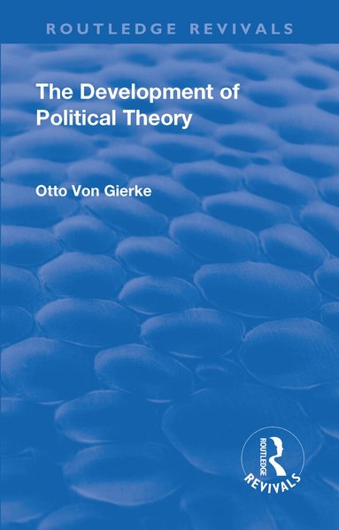 Otto von Gierke - Revival: The Development of Political Theory (1939), Inbunden