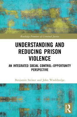 Understanding and Reducing Prison Violence 1