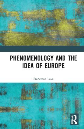 Francesco Tava - Phenomenology and the Idea of Europe, Inbunden