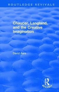 bokomslag Routledge Revivals: Chaucer, Langland, and the Creative Imagination (1980)