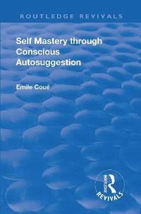 bokomslag Revival: Self Mastery Through Conscious Autosuggestion (1922)