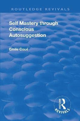 bokomslag Revival: Self Mastery Through Conscious Autosuggestion (1922)