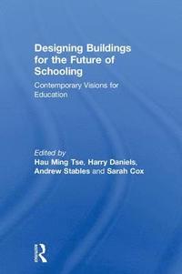 bokomslag Designing Buildings for the Future of Schooling