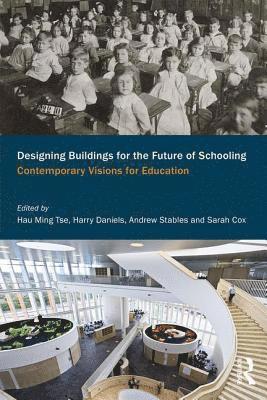 bokomslag Designing Buildings for the Future of Schooling