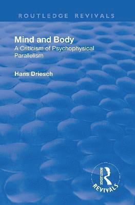 Revival: Mind and Body: A Criticism of Psychophysical Parallelism (1927) 1