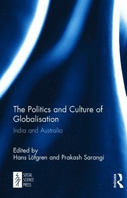 Hans Löfgren, Prakash Sarangi, Hans Lofgren - Politics and Culture of Globalisation, Inbunden