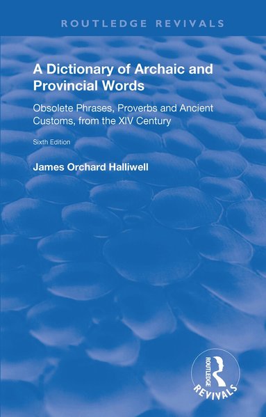 James Orchard Halliwell - Dictionary of Archaic and Provincial Words, Inbunden