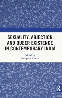 bokomslag Sexuality, Abjection and Queer Existence in Contemporary India