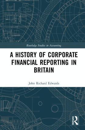 John Richard Edwards - History of Corporate Financial Reporting in Britain, Inbunden