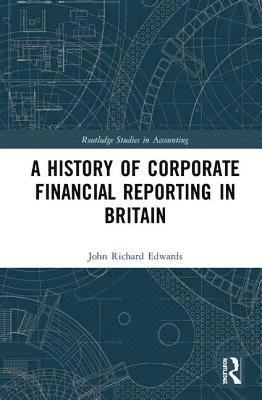 bokomslag A History of Corporate Financial Reporting in Britain