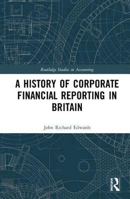 History of Corporate Financial Reporting in Britain