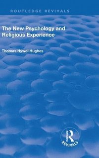 bokomslag Revival: The New Psychology and Religious Experience (1933)