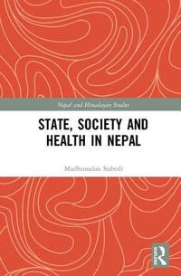 bokomslag State, Society and Health in Nepal