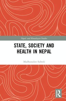 Madhusudan Subedi - State, Society and Health in Nepal, Inbunden