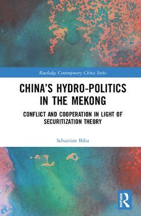 bokomslag China's Hydro-politics in the Mekong