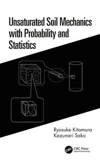 bokomslag Unsaturated Soil Mechanics with Probability and Statistics