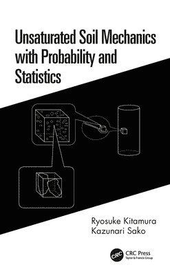 Unsaturated Soil Mechanics with Probability and Statistics 1