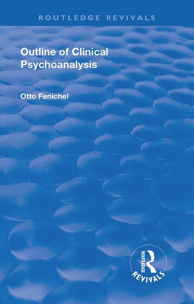 Otto Fenichel - Revival: Outline of Clinical Psychoanalysis (1934), Inbunden