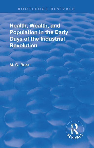 bokomslag Revival: Health, Wealth, and Population in the early days of the Industrial Revolution (1926)