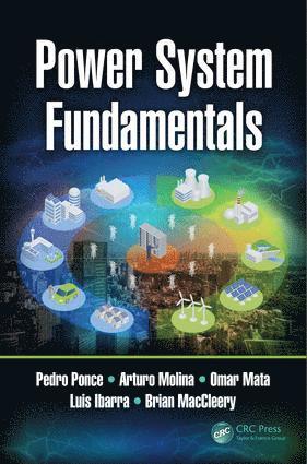 Pedro Ponce, Arturo Molina, Omar Mata, Luis Ibarra, Brian MacCleery, USA) MacCleery, Brian (National Instruments, Austin, TX - Power System Fundamentals, Inbunden