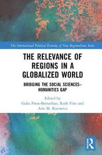 bokomslag The Relevance of Regions in a Globalized World