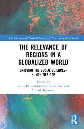 Galia Press-Barnathan, Ruth Fine, Arie M. Kacowicz - Relevance of Regions in a Globalized World, Inbunden