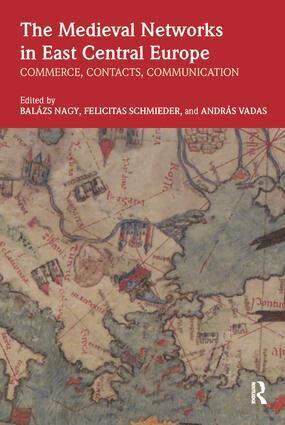 Balazs Nagy, András Vadas, Felicitas Schmieder - Medieval Networks in East Central Europe, Häftad