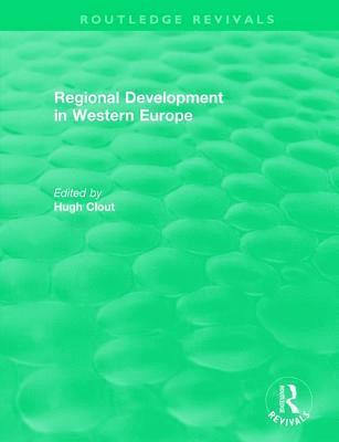 Hugh Clout, UK) Clout, Hugh (University College London - Routledge Revivals: Regional Development in Western Europe (1975), Inbunden