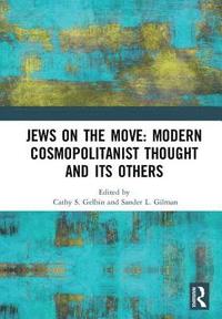 bokomslag Jews on the Move: Modern Cosmopolitanist Thought and its Others