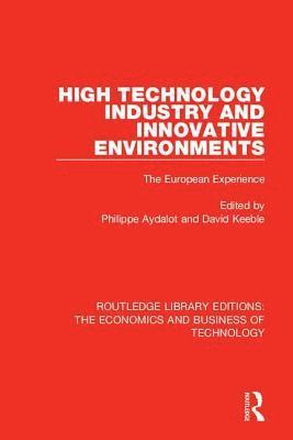 Philippe Aydalot, David Keeble - High Technology Industry and Innovative Environments, Inbunden