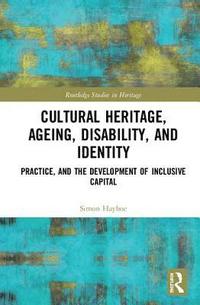 bokomslag Cultural Heritage, Ageing, Disability, and Identity