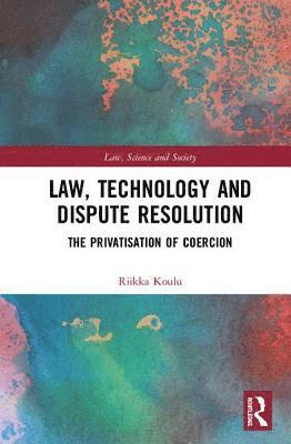 bokomslag Law, Technology and Dispute Resolution
