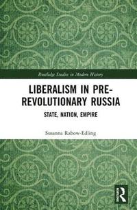 bokomslag Liberalism in Pre-revolutionary Russia