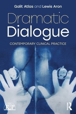 Galit Atlas, Lewis Aron, Division of Psychoanalysis of the American Psychological association.) Atlas, Galit (New York University - Dramatic Dialogue, Häftad