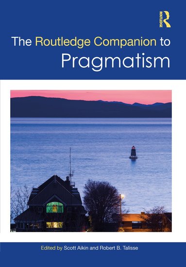 Scott F. Aikin, Robert B. Talisse - Routledge Companion to Pragmatism, Inbunden