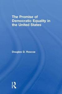 bokomslag The Promise of Democratic Equality in the United States