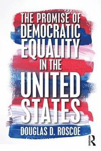 bokomslag The Promise of Democratic Equality in the United States