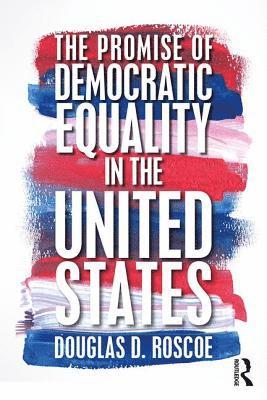 bokomslag Promise of Democratic Equality in the United States